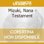 Mizuki, Nana - Testament cd musicale di Mizuki, Nana