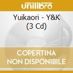 Yuikaori - Y&K (3 Cd) cd musicale di Yuikaori