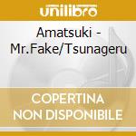 Amatsuki - Mr.Fake/Tsunageru cd musicale di Amatsuki