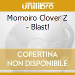 Momoiro Clover Z - Blast! cd