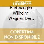 Furtwangler, Wilhelm - Wagner:Der Ring Des Nibekungen cd