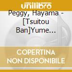 Peggy, Hayama - [Tsuitou Ban]Yume Watashi No Tabi-Iiggy Hayama Aishouka No Subete 2 (6 Cd) cd musicale di Peggy, Hayama
