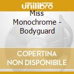 Miss Monochrome - Bodyguard cd