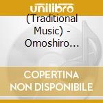 (Traditional Music) - Omoshiro Meigen.Mei Choushi-Issho Ni Tonaete Wakagaeri!- cd