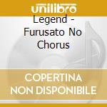 Legend - Furusato No Chorus cd