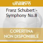 Franz Schubert - Symphony No.8 cd