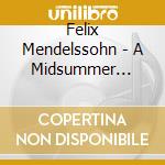 Felix Mendelssohn - A Midsummer Night'S cd