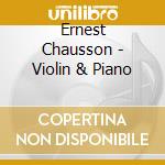 Ernest Chausson - Violin & Piano cd