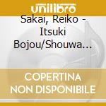 Sakai, Reiko - Itsuki Bojou/Shouwa Shunjuu cd
