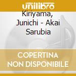 Kiriyama, Junichi - Akai Sarubia cd