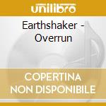 Earthshaker - Overrun cd musicale di Earthshaker