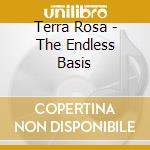 Terra Rosa - The Endless Basis cd musicale di Terra Rosa