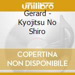 Gerard - Kyojitsu No Shiro cd