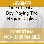 Outer Limits - Boy Playing The Magical Bugle Horn cd