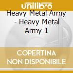 Heavy Metal Army - Heavy Metal Army 1 cd