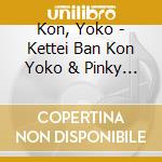 Kon, Yoko - Kettei Ban Kon Yoko & Pinky & Killers 2018