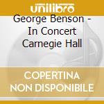 George Benson - In Concert Carnegie Hall cd