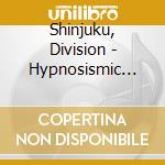Shinjuku, Division - Hypnosismic Matenrou-Onin Rinshou- cd