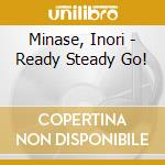 Minase, Inori - Ready Steady Go! cd musicale di Minase, Inori