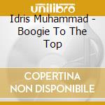 Idris Muhammad - Boogie To The Top cd