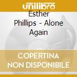 Esther Phillips - Alone Again