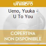 Ueno, Yuuka - U To You cd