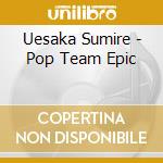 Uesaka Sumire - Pop Team Epic cd