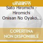 Sato Hiromichi - Hiromichi Oniisan No Oyako Taisou Shubababan! cd musicale di Sato Hiromichi