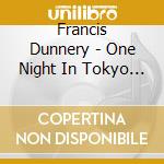Francis Dunnery - One Night In Tokyo (Uhqcd) cd musicale di Francis Dunnery