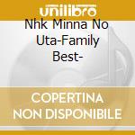 Nhk Minna No Uta-Family Best- cd
