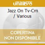 Jazz On Tv-Cm / Various cd