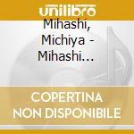 Mihashi, Michiya - Mihashi Michiya No Minyou&Tsugaru Jamisen cd