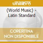 (World Music) - Latin Standard cd musicale di (World Music)