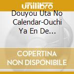 Douyou Uta No Calendar-Ouchi Ya En De Tanoshiku Utaeru 12 Kagetsu No Uta cd
