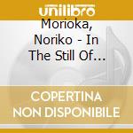 Morioka, Noriko - In The Still Of The Night cd