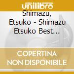 Shimazu, Etsuko - Shimazu Etsuko Best Selection 2018 cd
