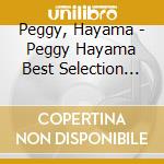 Peggy, Hayama - Peggy Hayama Best Selection 2018 cd