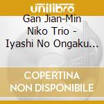 Gan Jian-Min Niko Trio - Iyashi No Ongaku Wo Sagashite Yuttari Nemureru Niko Relaxing cd