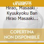 Hirao, Masaaki - Kyuukyoku Ban Hirao Masaaki -Super Best- cd