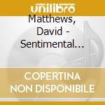 Matthews, David - Sentimental Journey cd