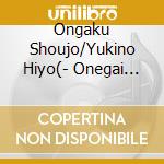 Ongaku Shoujo/Yukino Hiyo(- Onegai Marguerite cd