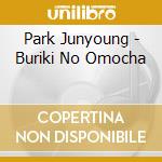 Park Junyoung - Buriki No Omocha cd
