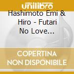 Hashimoto Emi & Hiro - Futari No Love Game/Furusato Bojou cd