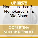 Momokurochan Z - Momokurochan Z 3Rd Album cd