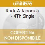 Rock-A-Japonica - 4Th Single cd musicale di Rock