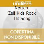 Notteru Zei!!Kids Rock Hit Song cd