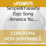 Simple&Yasashii Eigo Song -America No Otomodachi To Utattari Asondari Sh cd