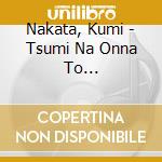 Nakata, Kumi - Tsumi Na Onna To Iwaretemo/Yoake Mae Ni/100 Nin No Otoko cd