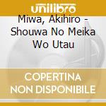 Miwa, Akihiro - Shouwa No Meika Wo Utau cd