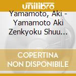 Yamamoto, Aki - Yamamoto Aki Zenkyoku Shuu 2019 cd